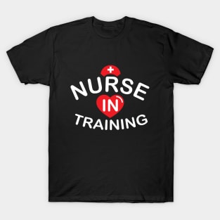 Nurse In Training Nurse Day Shirt - Nurse Wife Gift T-Shirt